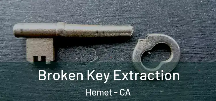  Broken Key Extraction Hemet - CA