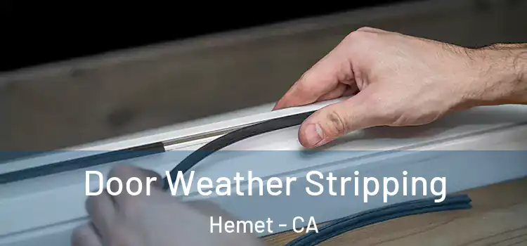  Door Weather Stripping Hemet - CA
