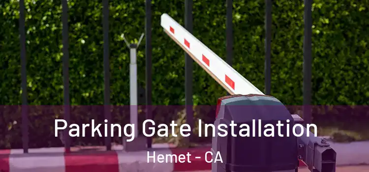 Parking Gate Installation Hemet - CA